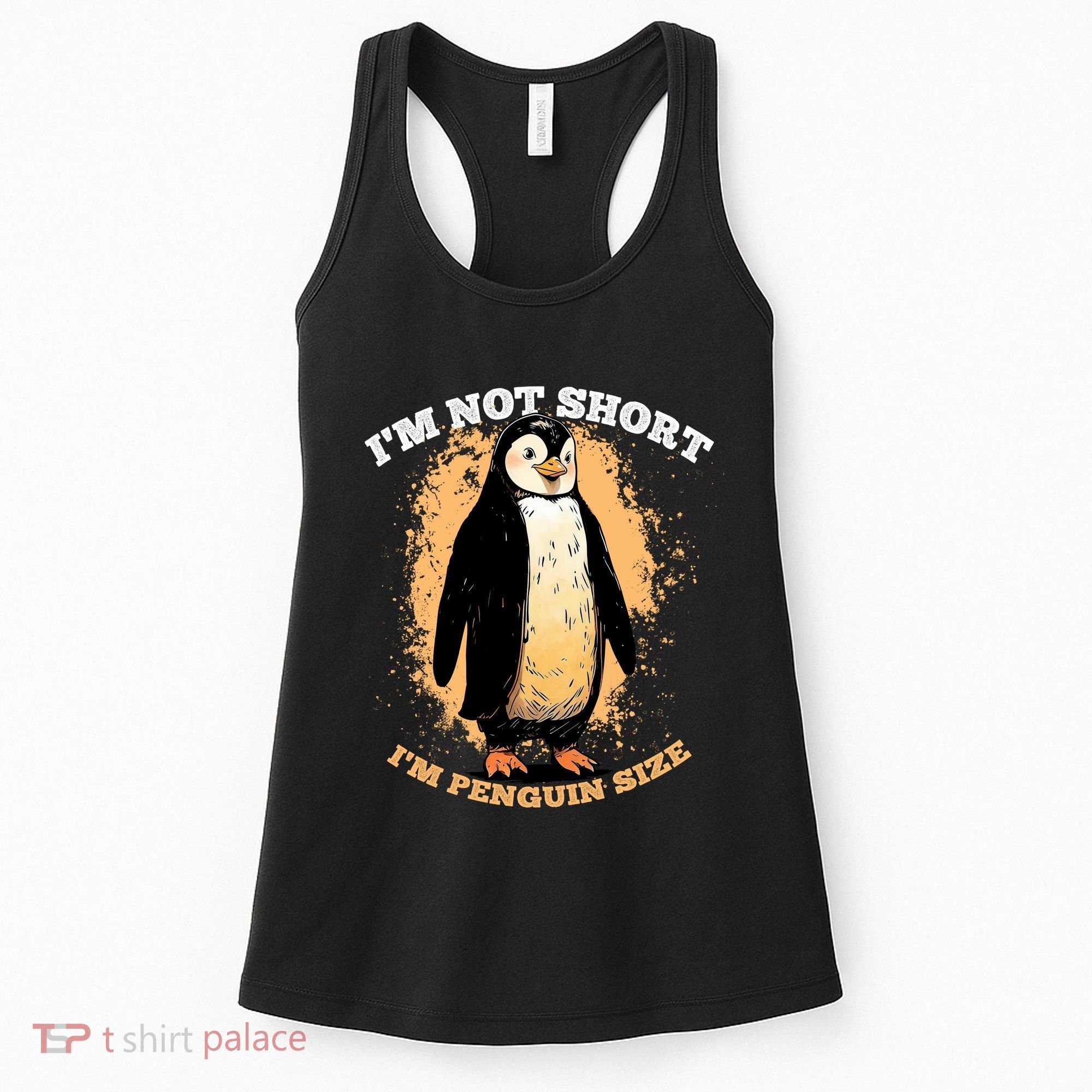 Funny Penguin Im Not Short Im Penguin Size Women's Tank Top