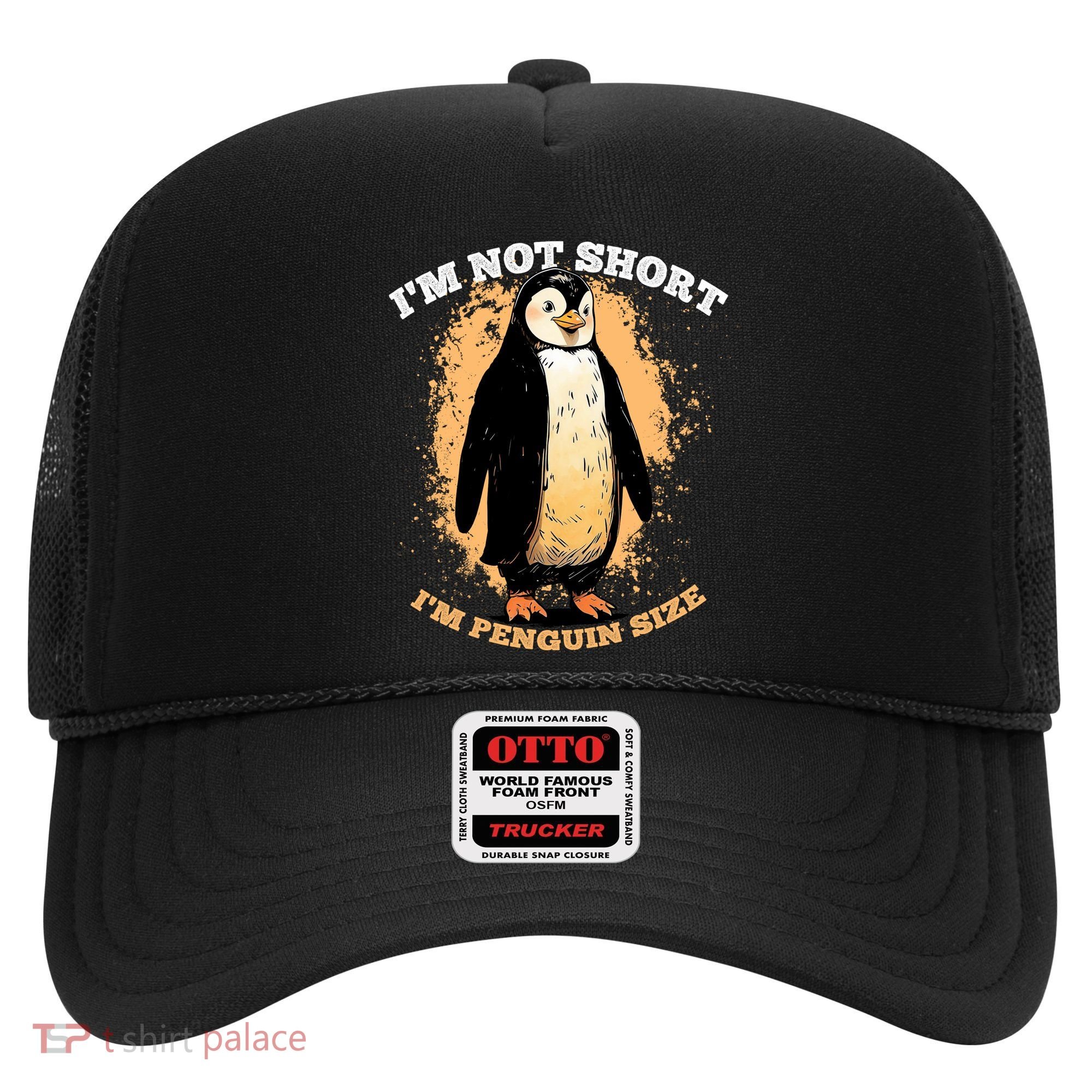 Funny Penguin Im Not Short Im Penguin Size Hat
