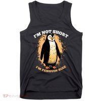 Funny Penguin Im Not Short Im Penguin Size Tank Top thumb 0