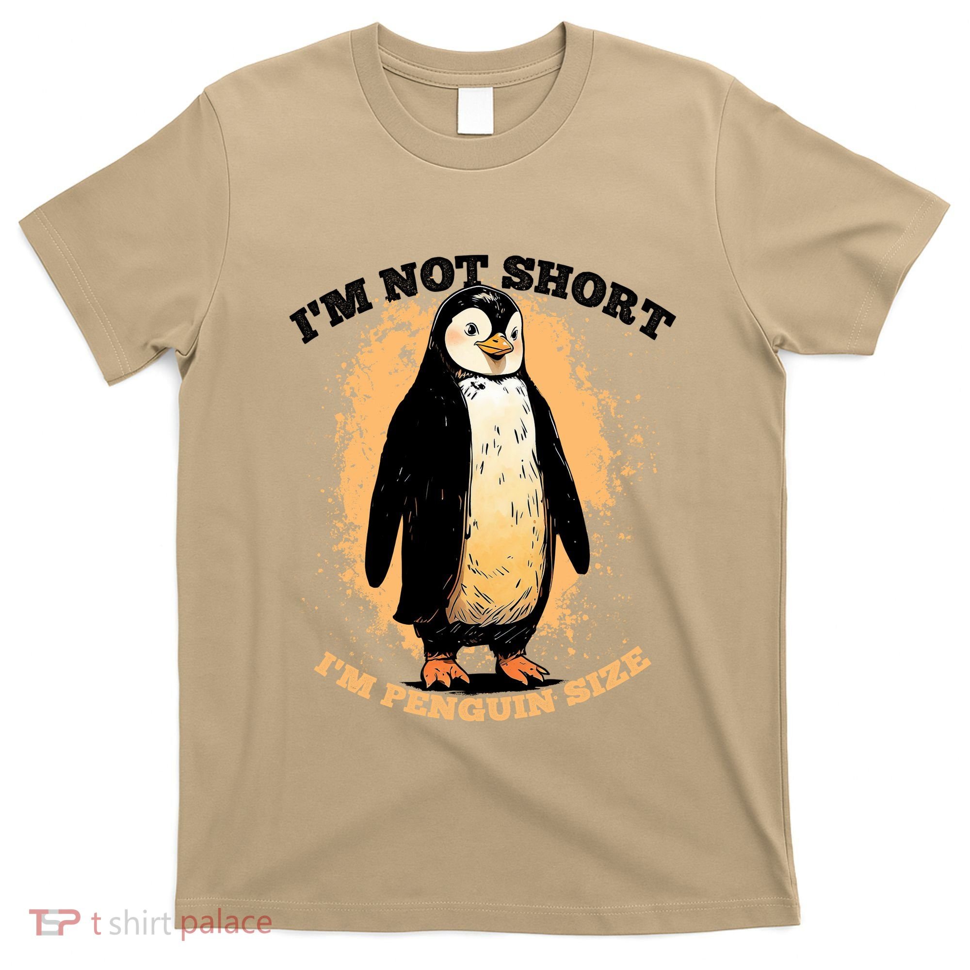 Funny Penguin Im Not Short Im Penguin Size T-Shirt