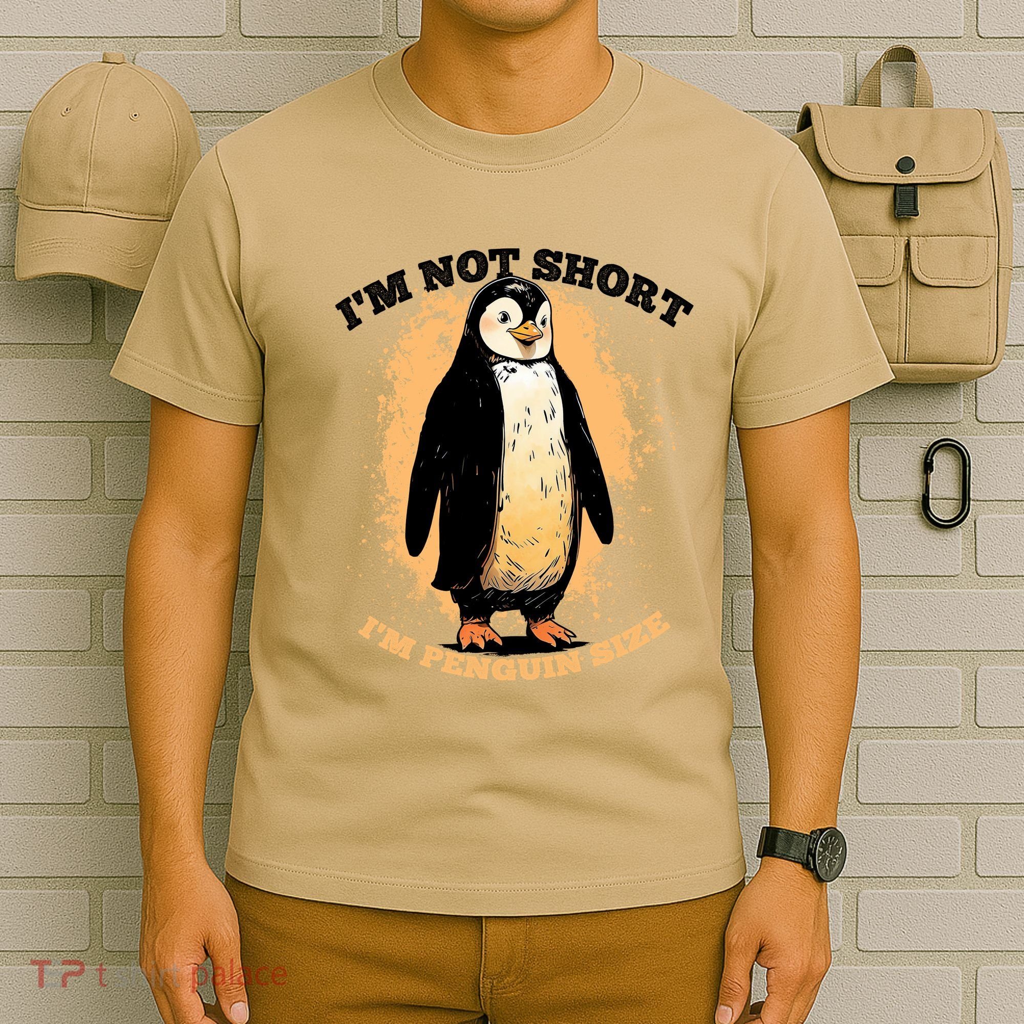 Funny Penguin Im Not Short Im Penguin Size T-Shirt