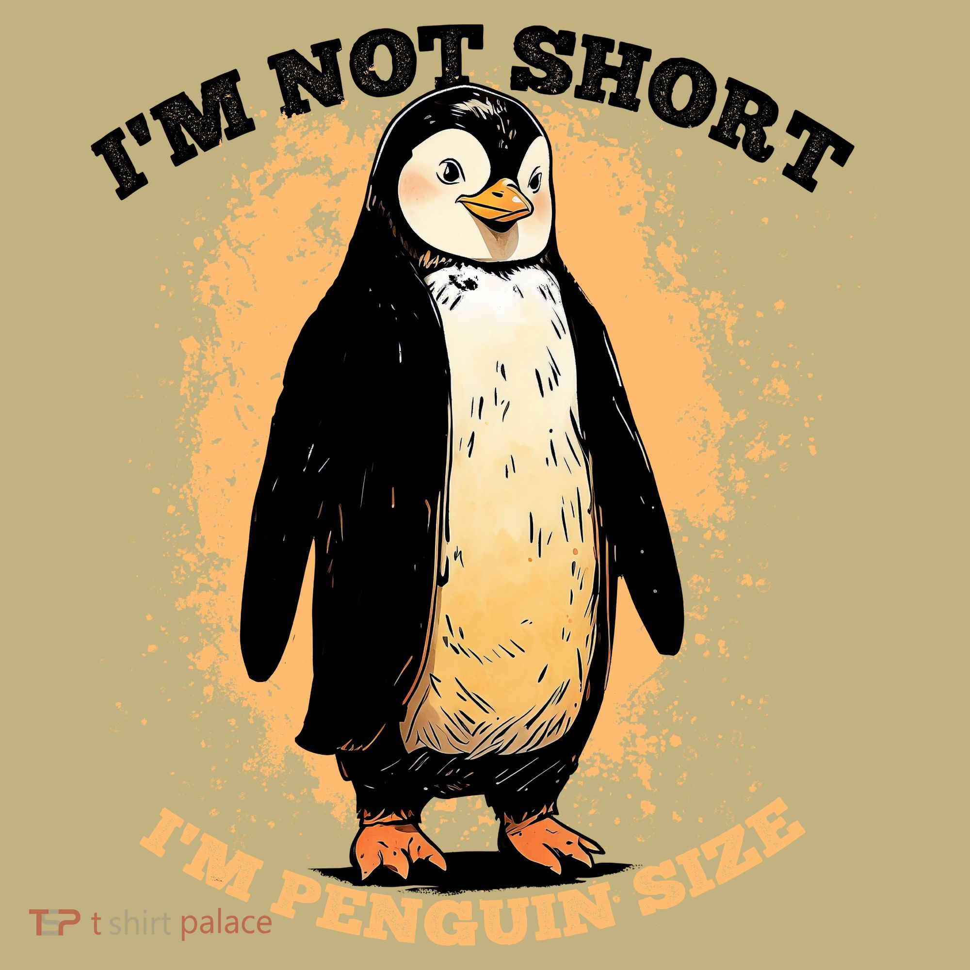 Funny Penguin Im Not Short Im Penguin Size T-Shirt