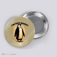 Funny Penguin Im Not Short Im Penguin Size Button thumb 0