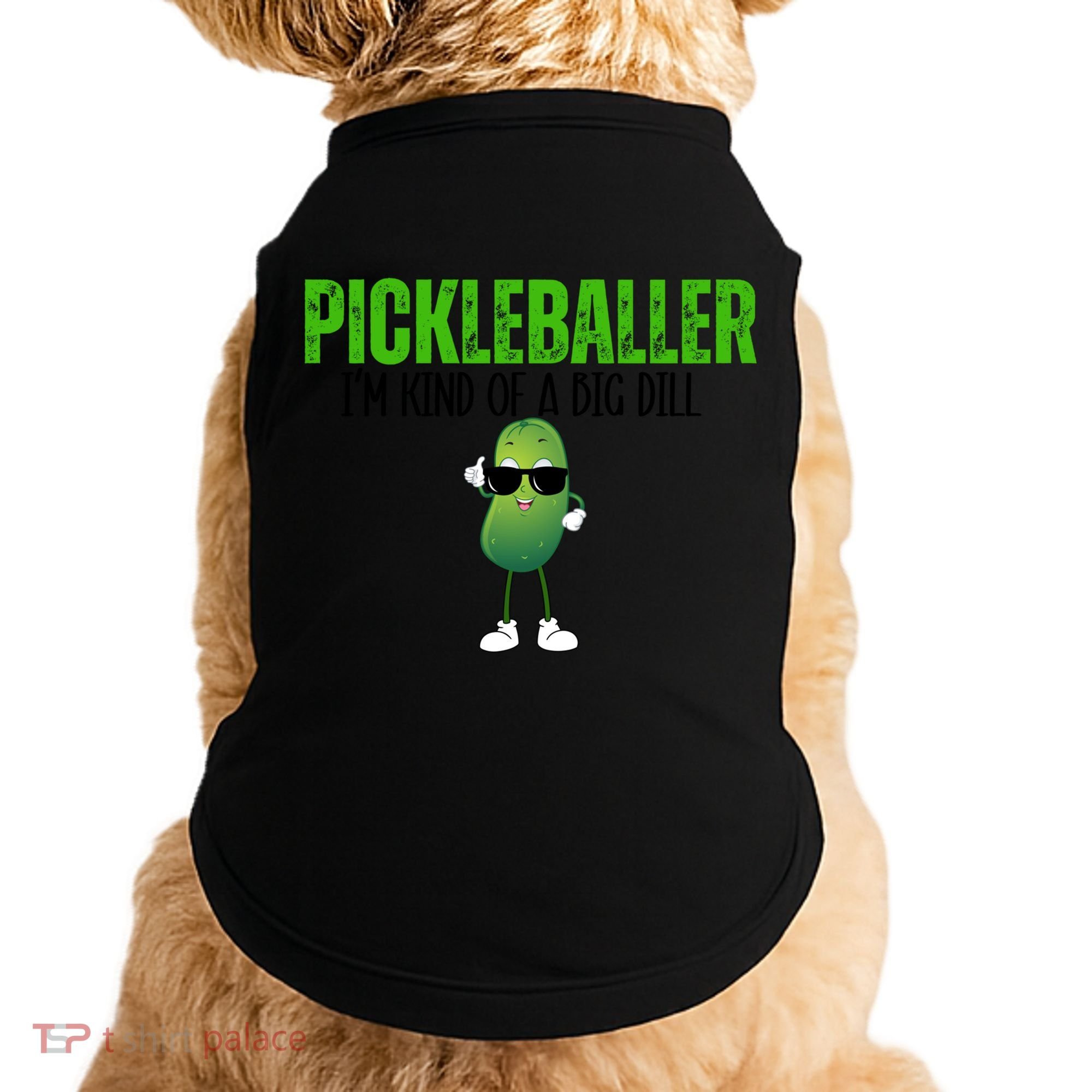 Funny Pickleballer IM Kind Of A Big Dill Pickleball Lover Funny Gift Doggie Tank