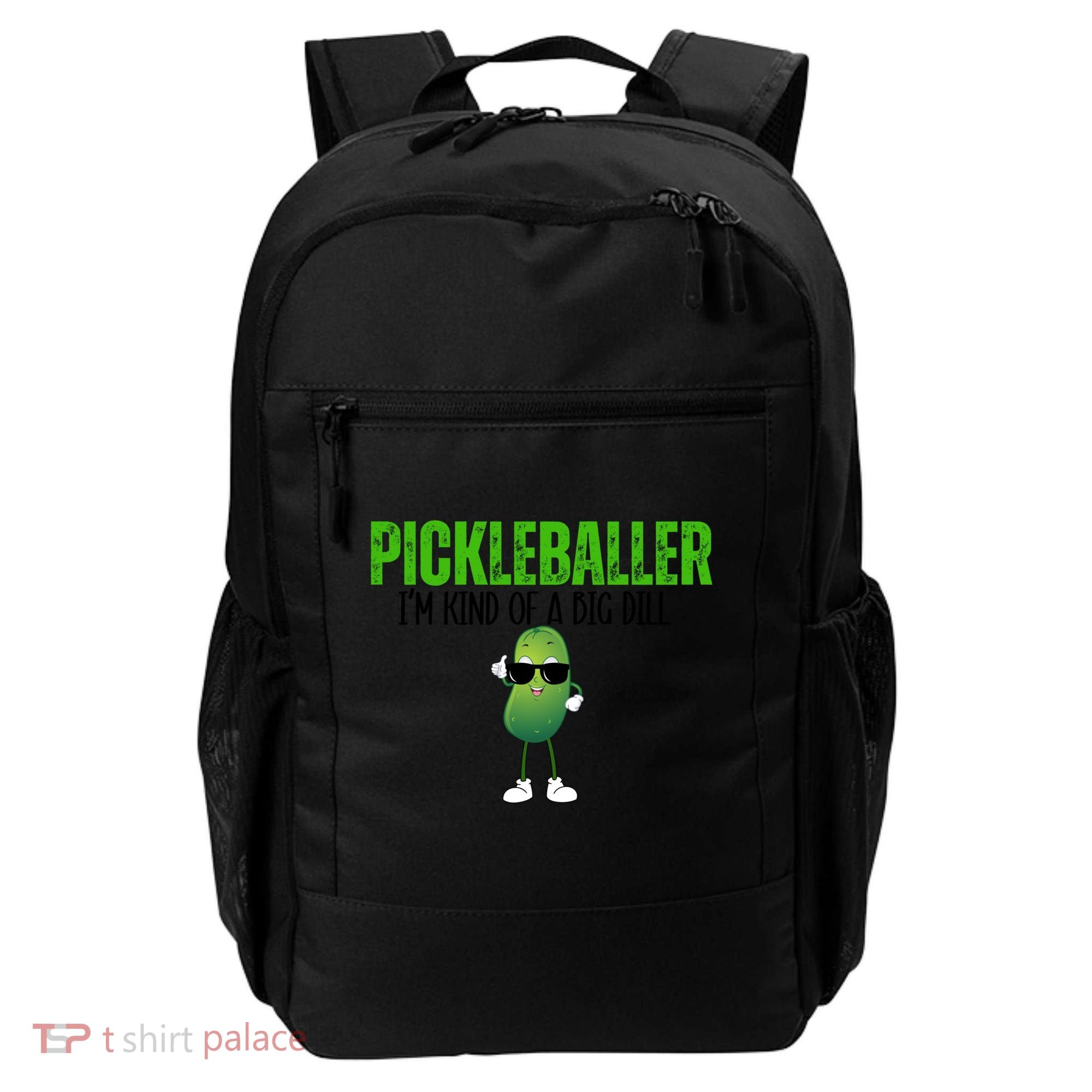 Funny Pickleballer IM Kind Of A Big Dill Pickleball Lover Funny Gift Backpack
