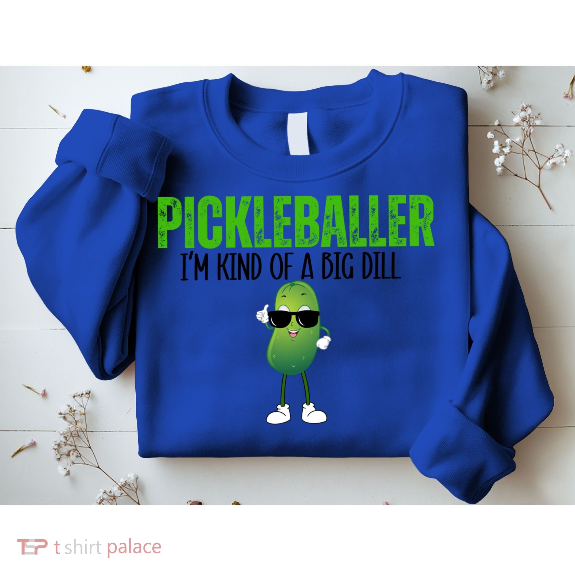 Funny Pickleballer IM Kind Of A Big Dill Pickleball Lover Funny Gift Sweatshirt