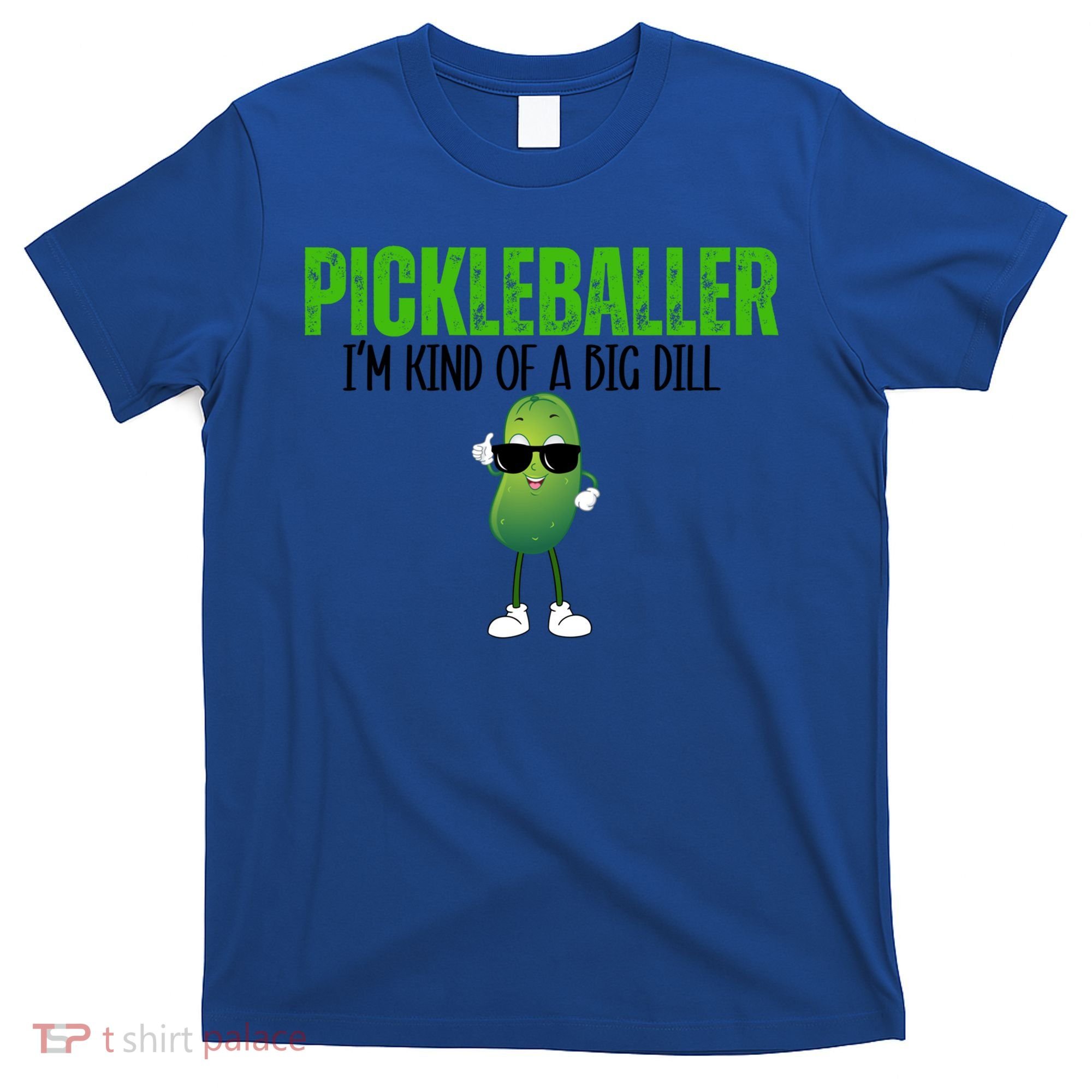 Funny Pickleballer IM Kind Of A Big Dill Pickleball Lover Funny Gift T-Shirt