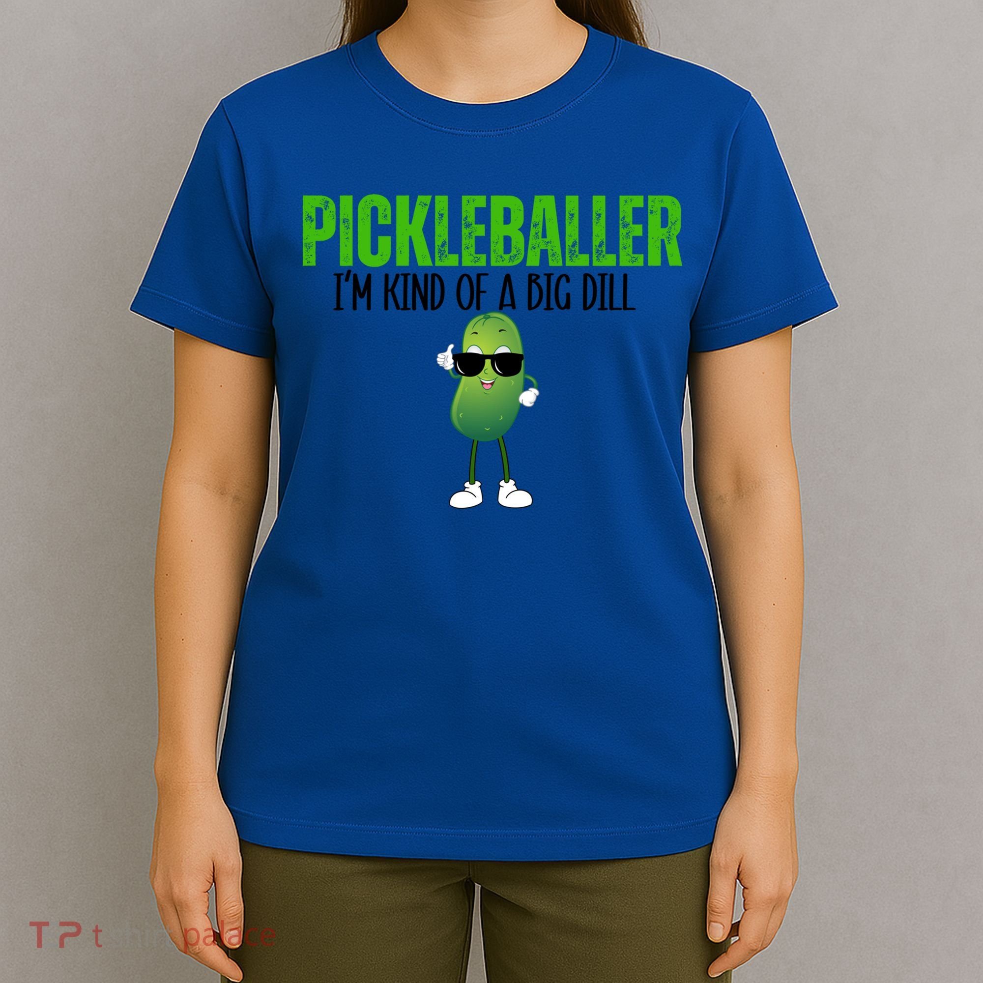Funny Pickleballer IM Kind Of A Big Dill Pickleball Lover Funny Gift T-Shirt