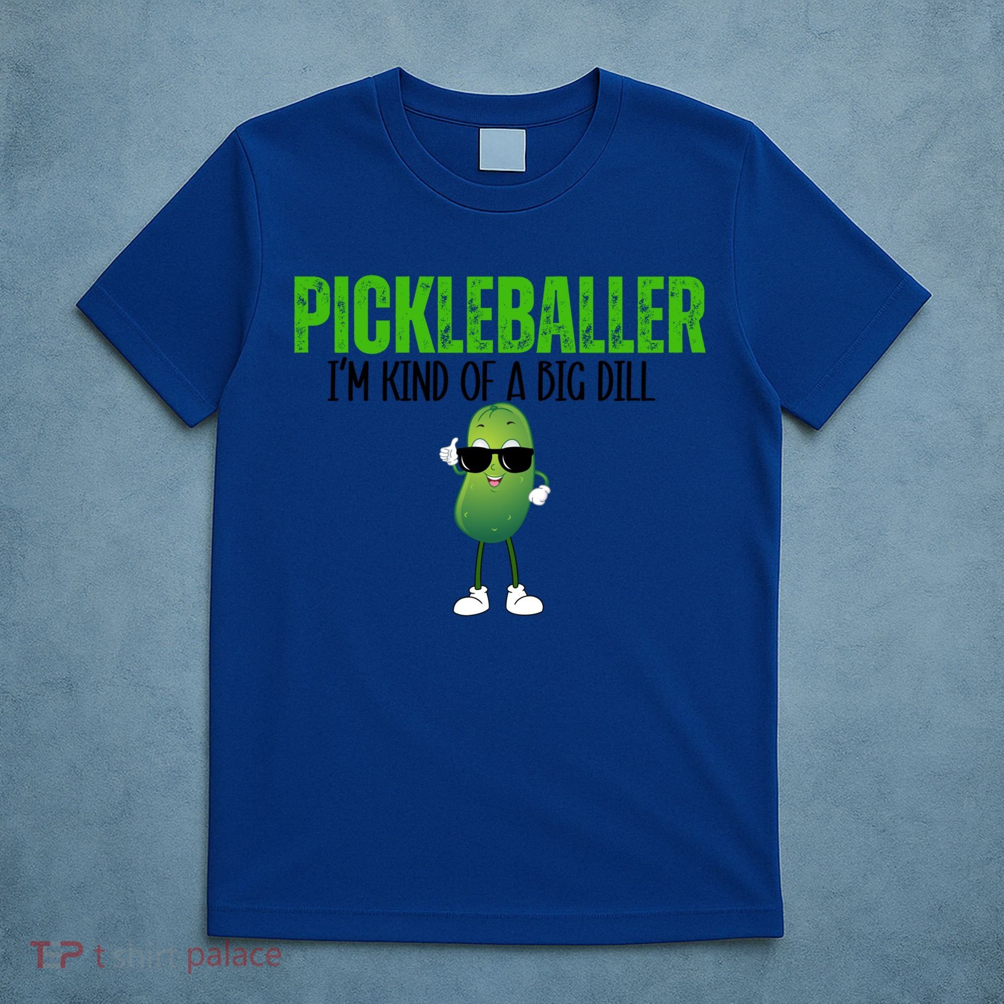 Funny Pickleballer IM Kind Of A Big Dill Pickleball Lover Funny Gift T-Shirt
