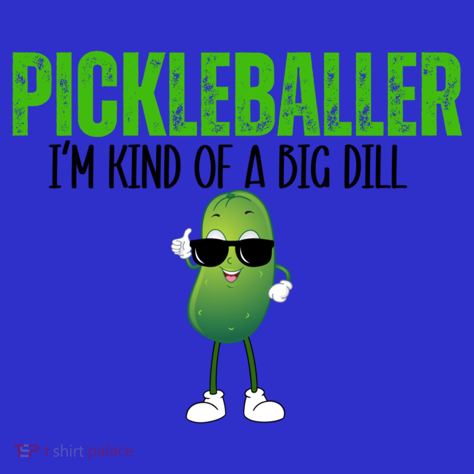 Funny Pickleballer IM Kind Of A Big Dill Pickleball Lover Funny Gift T-Shirt