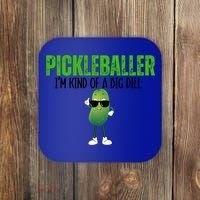 Funny Pickleballer IM Kind Of A Big Dill Pickleball Lover Funny Gift Coaster thumb 0