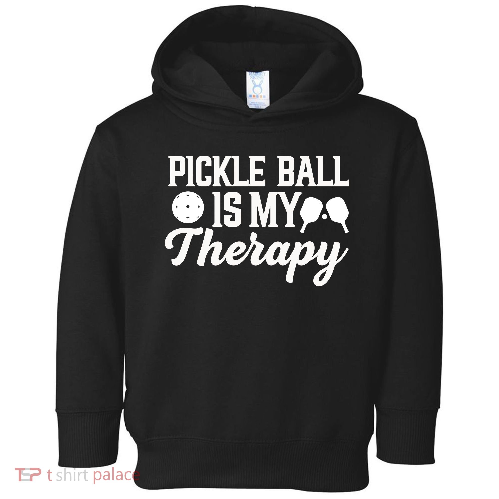 Funny Pickleball Is My Therapy Pickleball Player Humor Toddler Hoodie