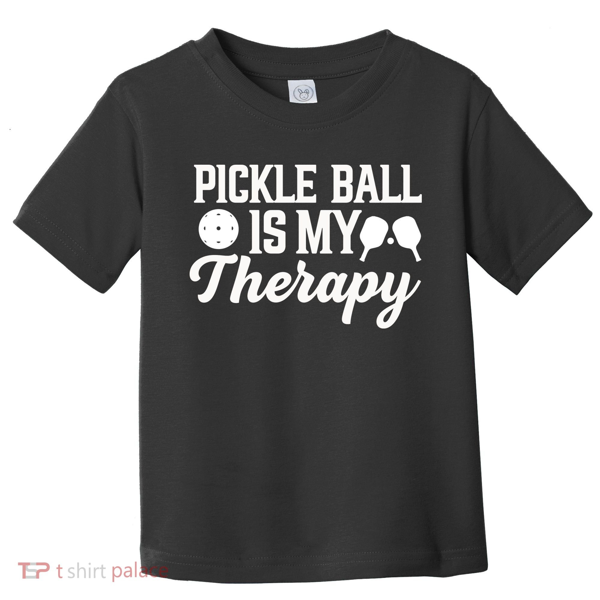 Funny Pickleball Is My Therapy Pickleball Player Humor Toddler T-Shirt