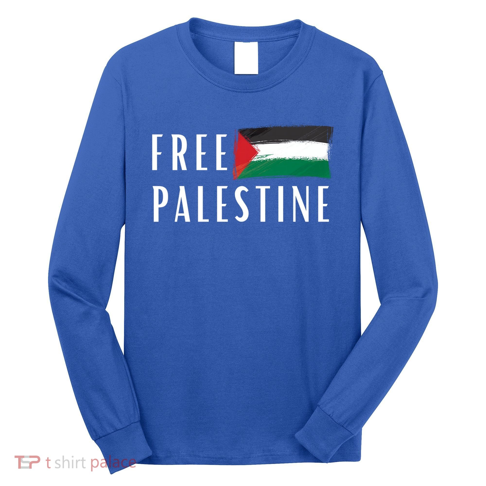 Free Palestine I Support Palestine Freedom Flag Free Gaza Cool Gift Long Sleeve Shirt