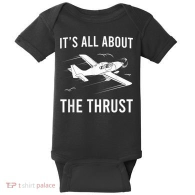 Funny Pilot It's All About The Thrust Airplane Pilot Baby Bodysuit