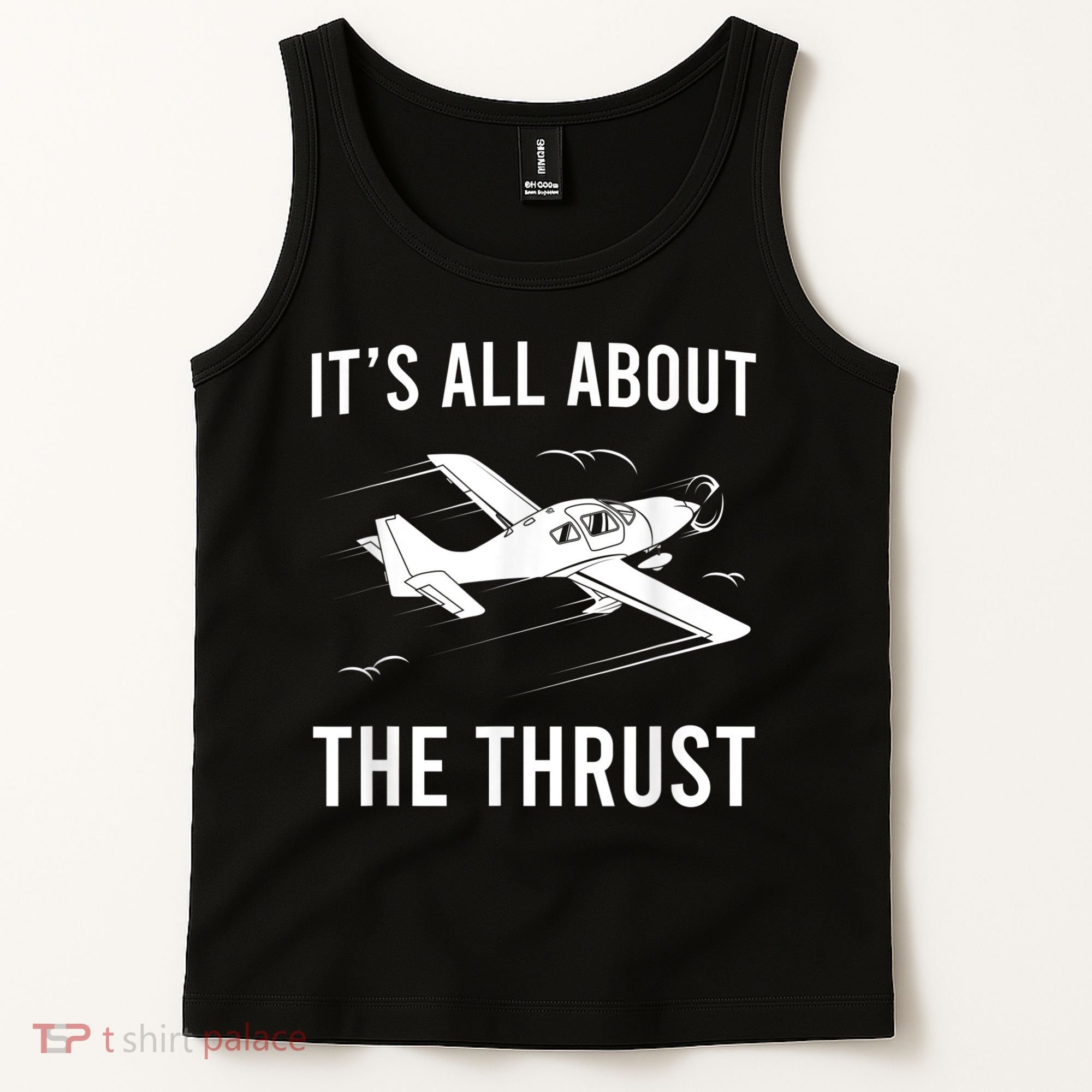 Funny Pilot It's All About The Thrust Airplane Pilot Tank Top