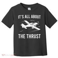 Funny Pilot It's All About The Thrust Airplane Pilot Toddler T-Shirt thumb 0