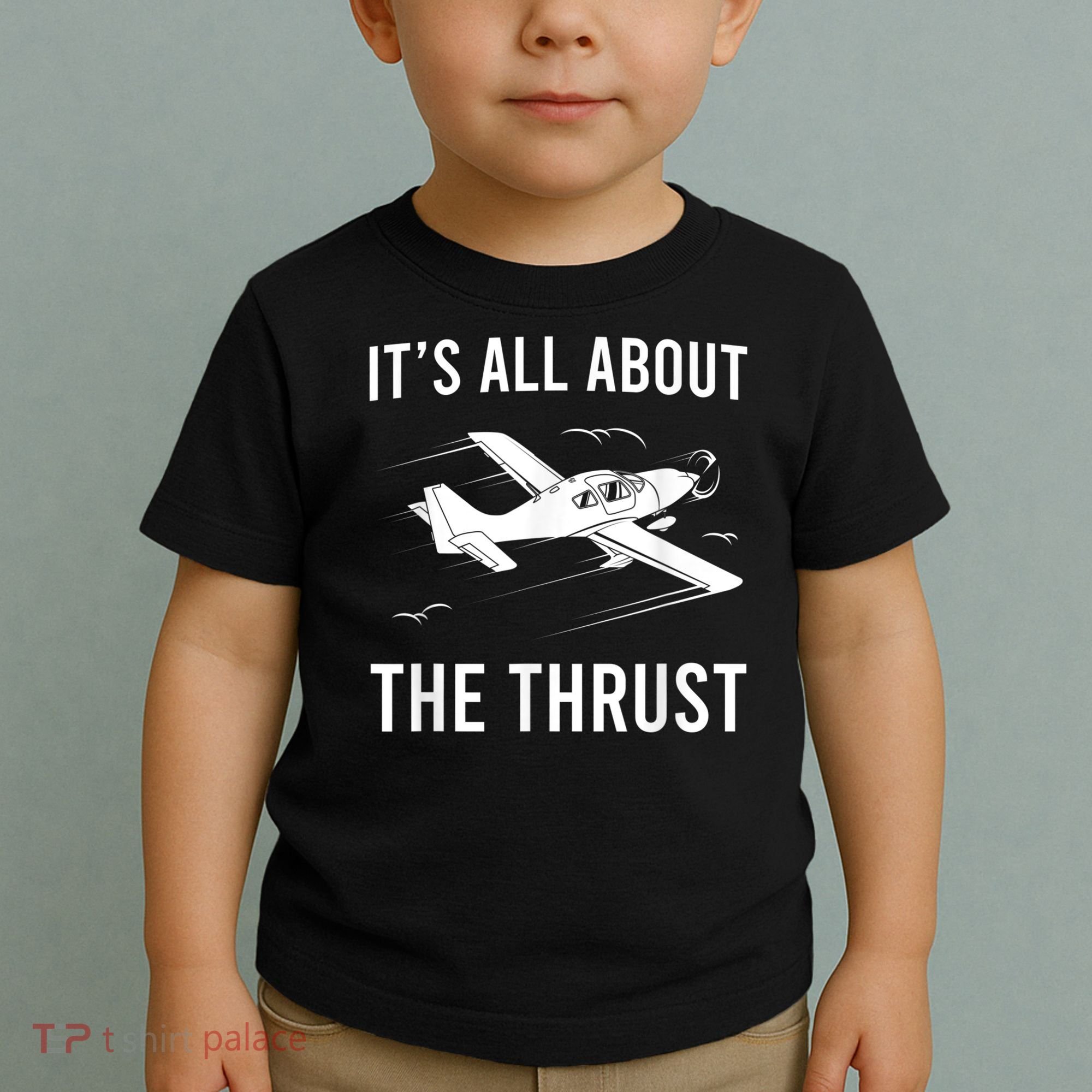 Funny Pilot It's All About The Thrust Airplane Pilot Toddler T-Shirt