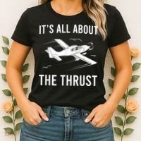 Funny Pilot It's All About The Thrust Airplane Pilot Women's T-Shirt thumb 2