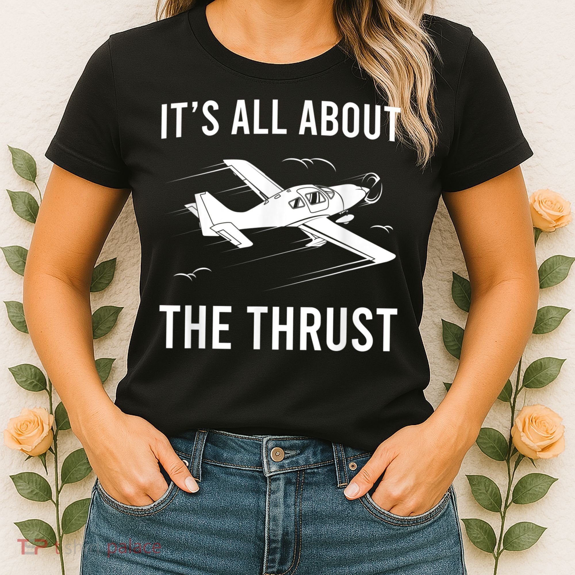 Funny Pilot It's All About The Thrust Airplane Pilot Women's T-Shirt