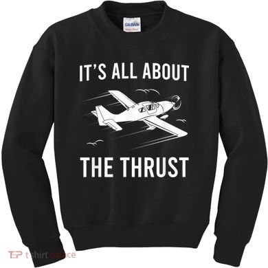 Funny Pilot It's All About The Thrust Airplane Pilot Kids Sweatshirt