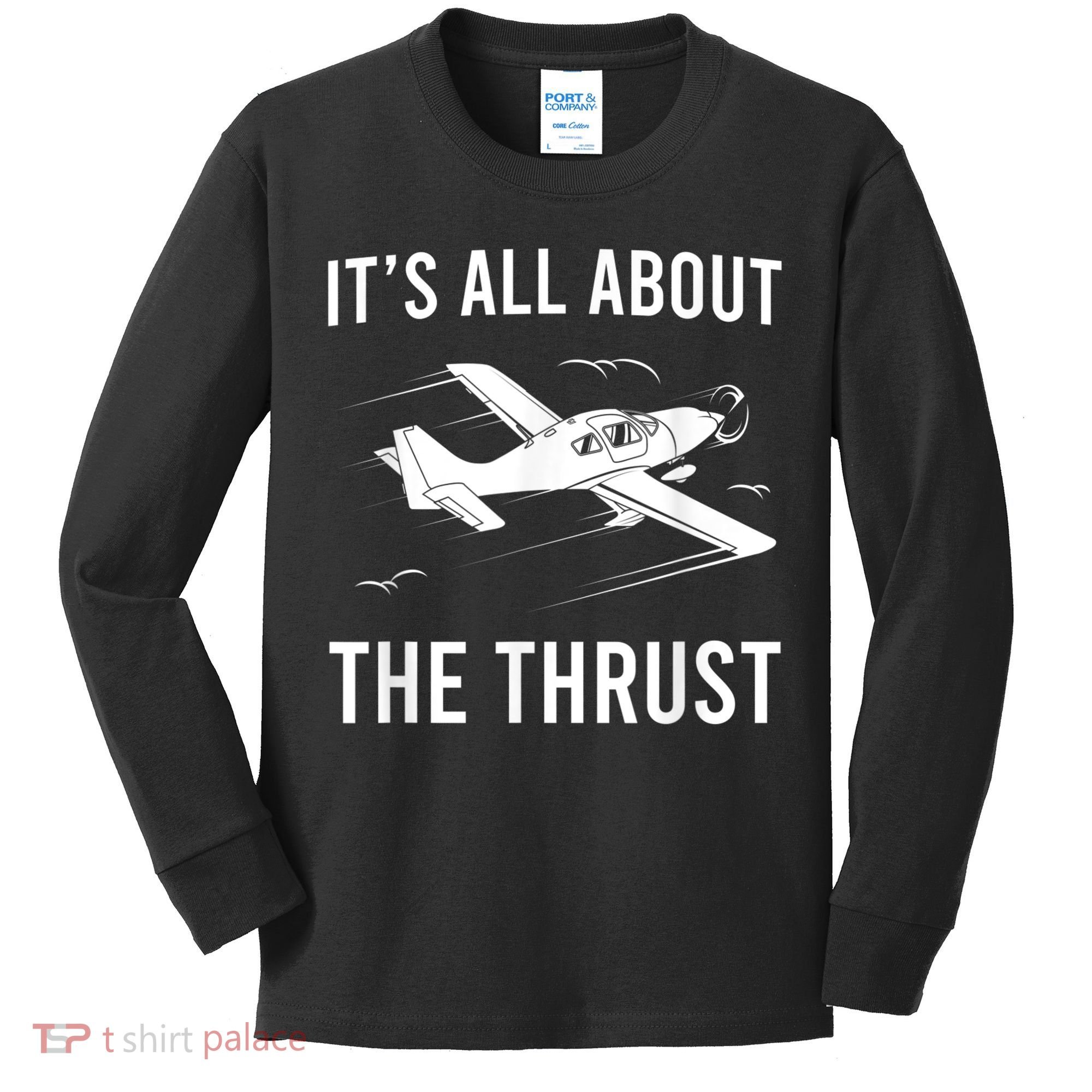 Funny Pilot It's All About The Thrust Airplane Pilot Kids Long Sleeve Shirt