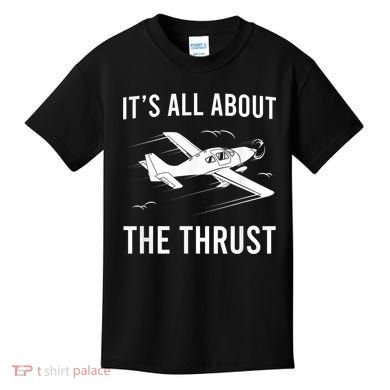 Funny Pilot It's All About The Thrust Airplane Pilot Kids T-Shirt