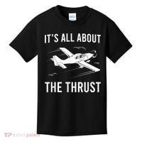 Funny Pilot It's All About The Thrust Airplane Pilot Kids T-Shirt thumb 0