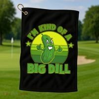 Funny Pickle I'm Kind Of A Big Dill Golf Towel thumb 1