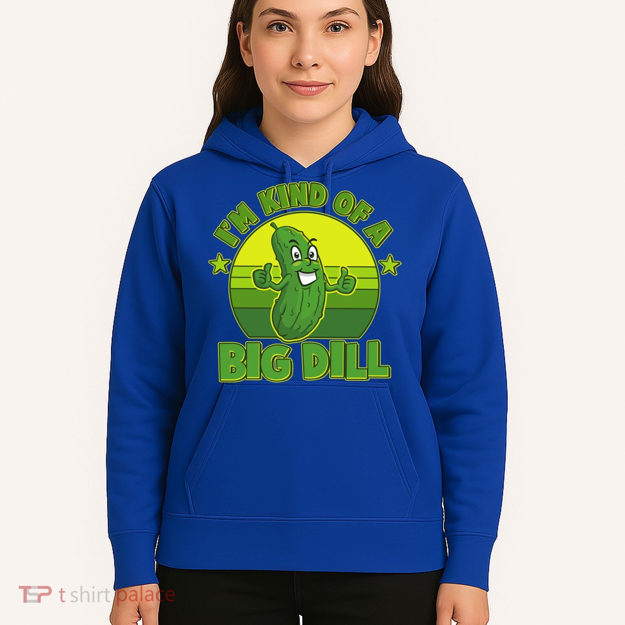 Funny Pickle I'm Kind Of A Big Dill Hoodie