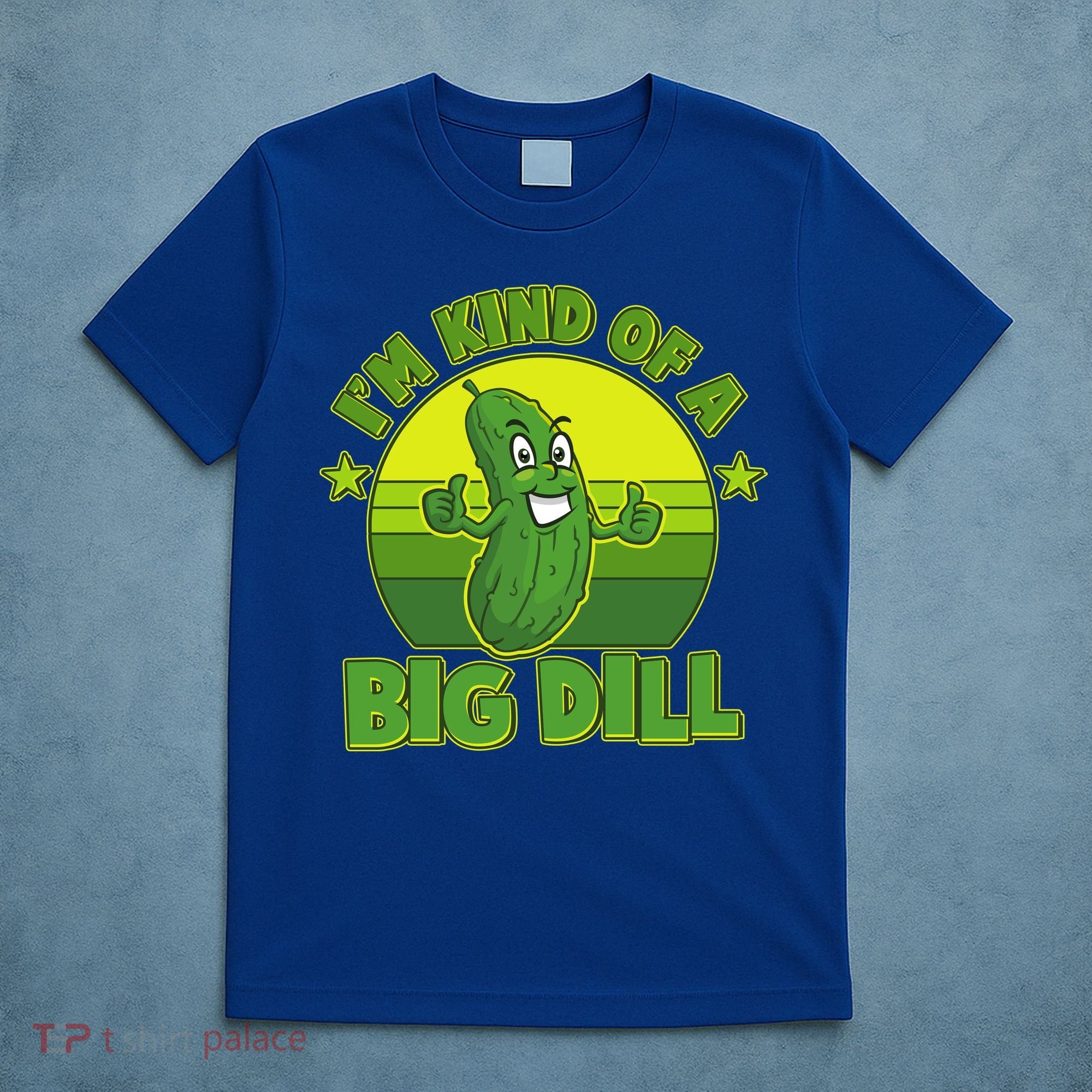 Funny Pickle I'm Kind Of A Big Dill T-Shirt