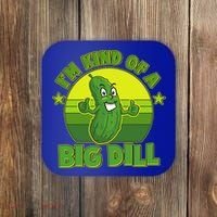 Funny Pickle I'm Kind Of A Big Dill Coaster thumb 0