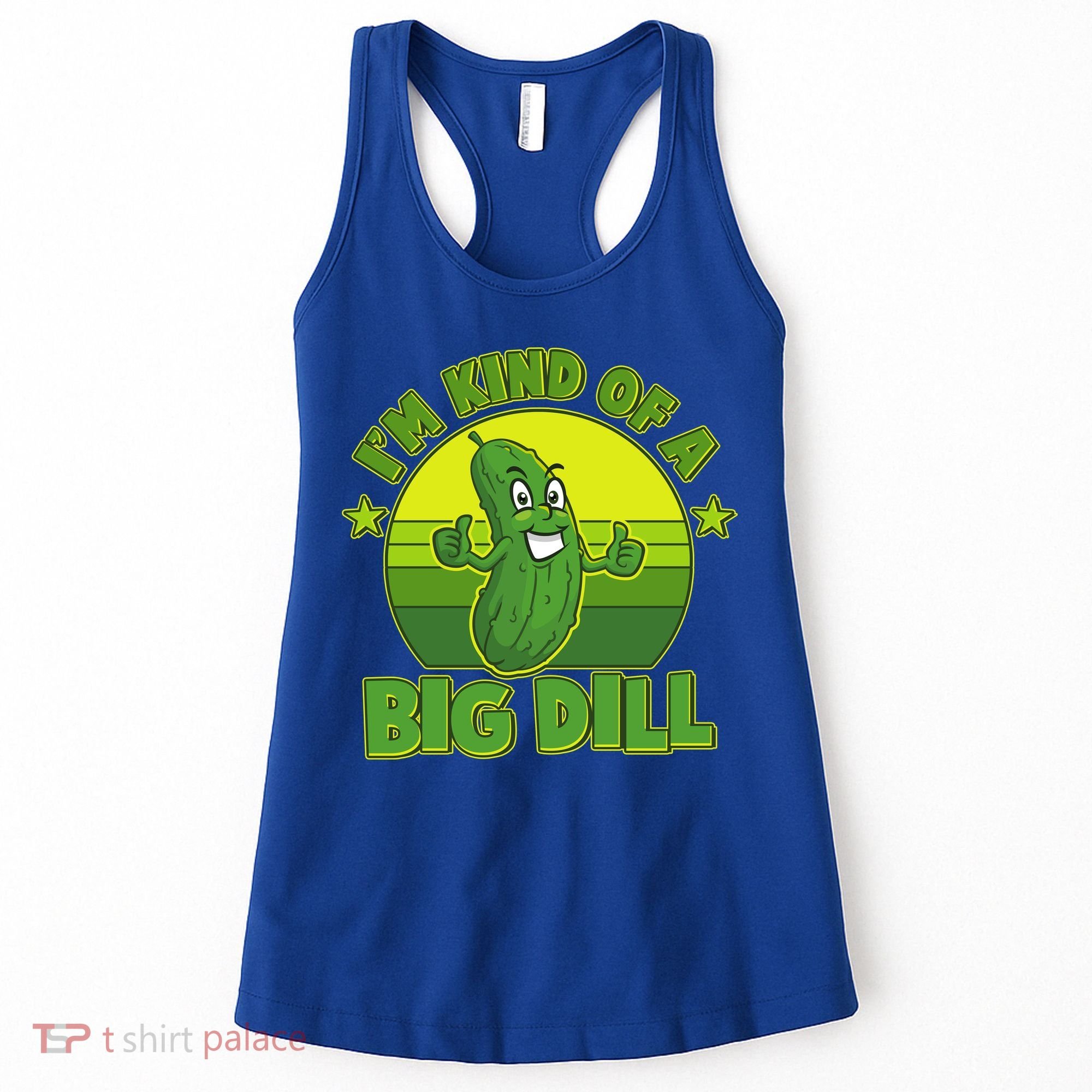 Funny Pickle I'm Kind Of A Big Dill Women's Tank Top