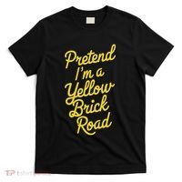 Funny Pretend IM A Yellow Brick Road T-Shirt thumb 0