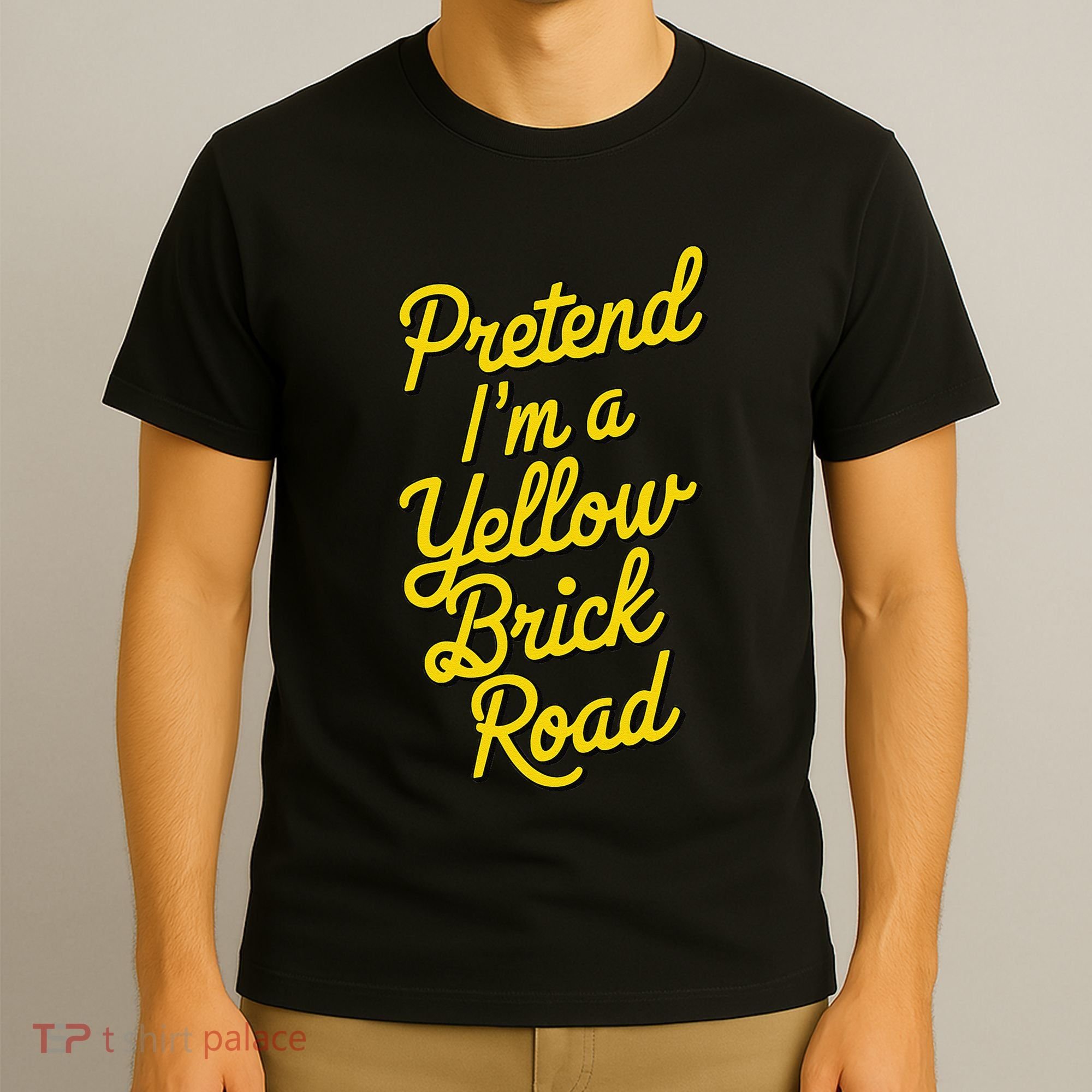 Funny Pretend IM A Yellow Brick Road T-Shirt