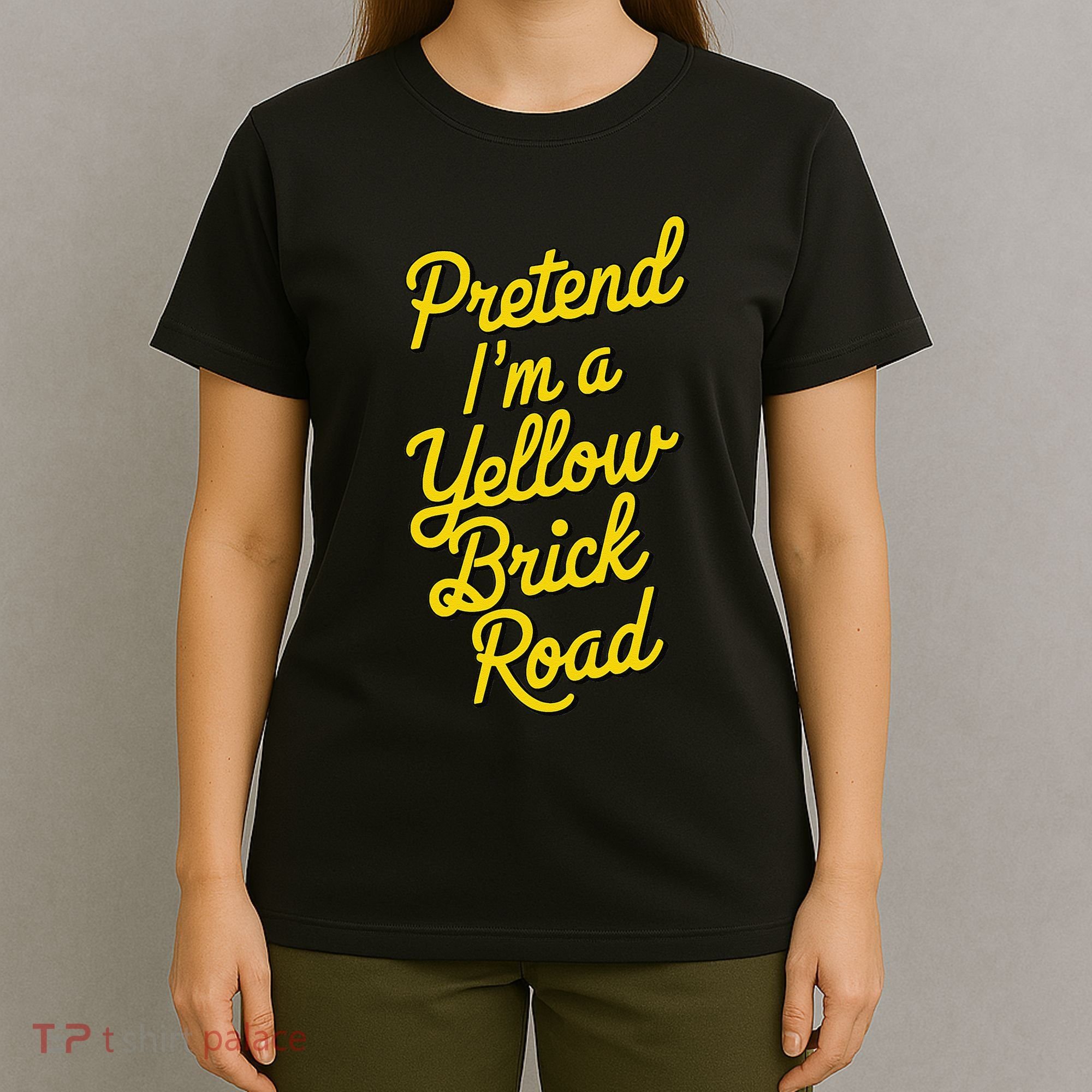Funny Pretend IM A Yellow Brick Road T-Shirt