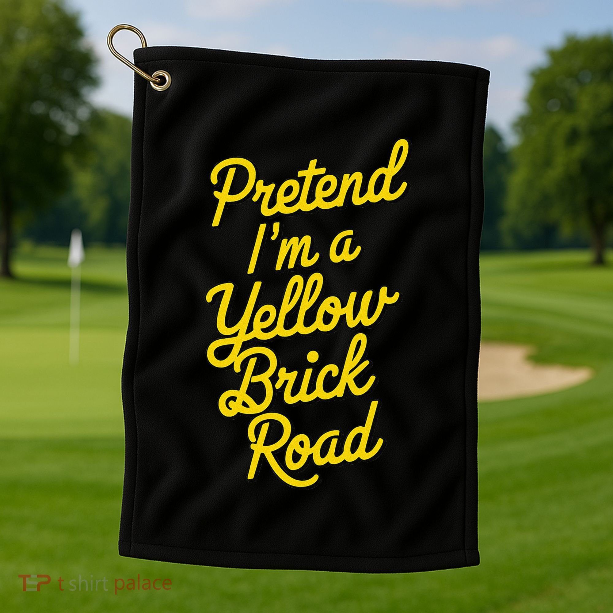 Funny Pretend IM A Yellow Brick Road Golf Towel