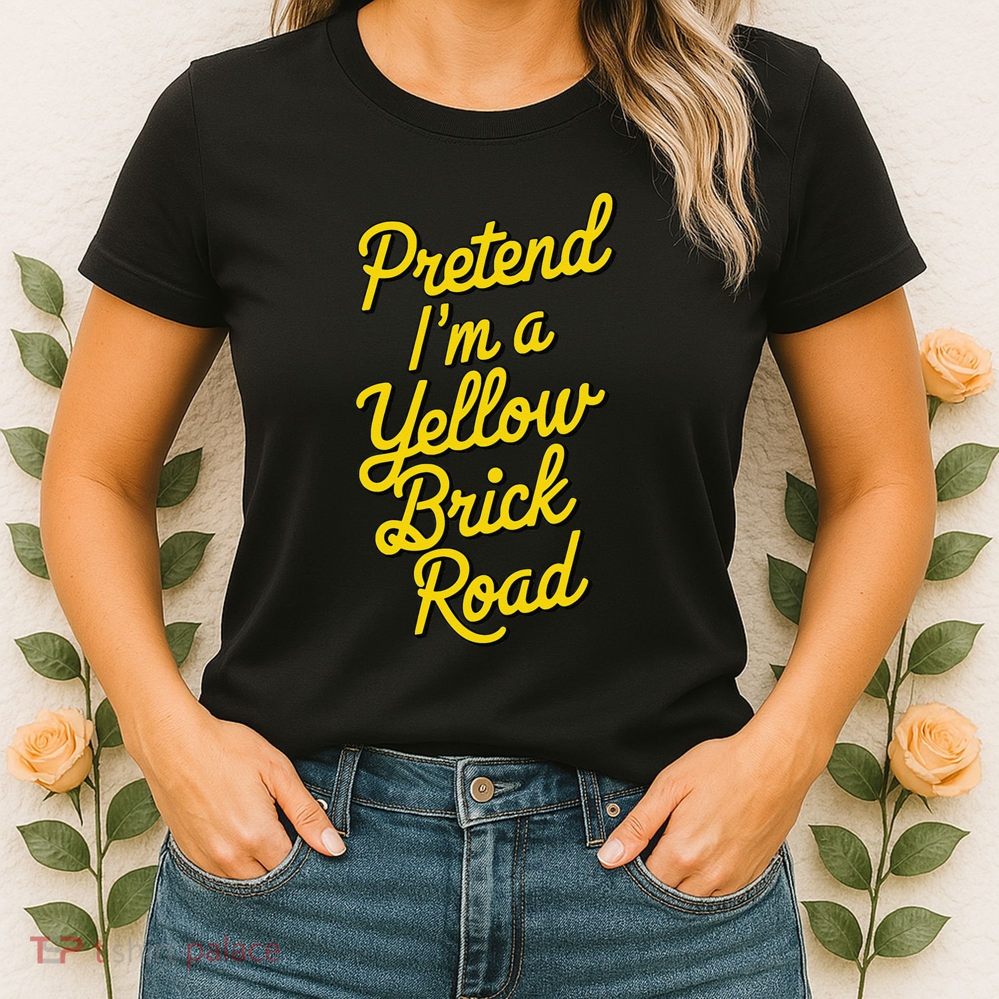 Funny Pretend IM A Yellow Brick Road Women's T-Shirt
