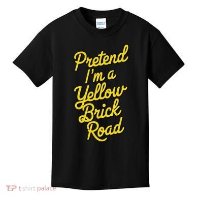 Funny Pretend IM A Yellow Brick Road Kids T-Shirt