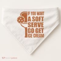 Funny Pickleball If You Want Soft Serve Go Get Ice Cream  USA-Made Doggie Bandana thumb 0
