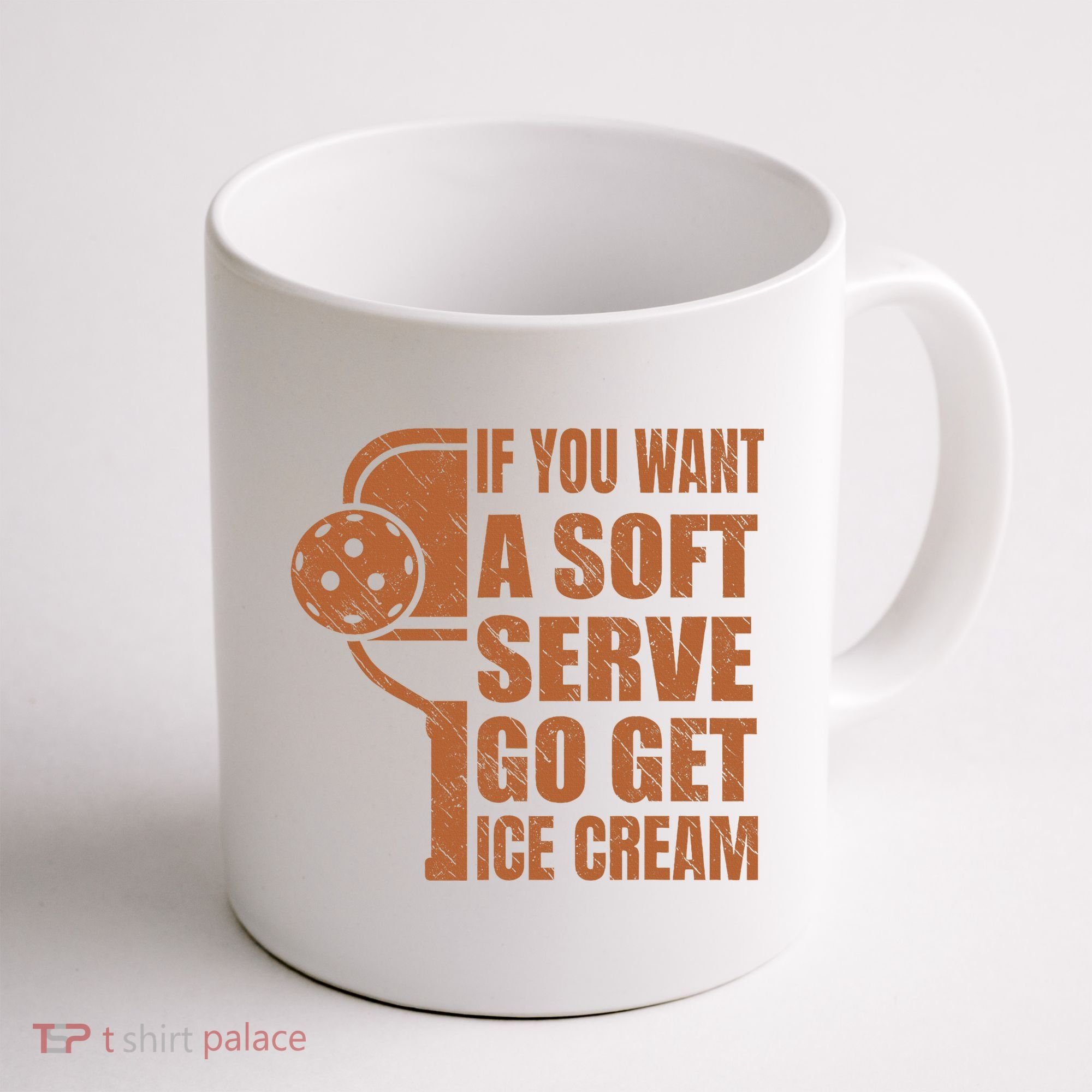 Funny Pickleball If You Want Soft Serve Go Get Ice Cream  Coffee Mug