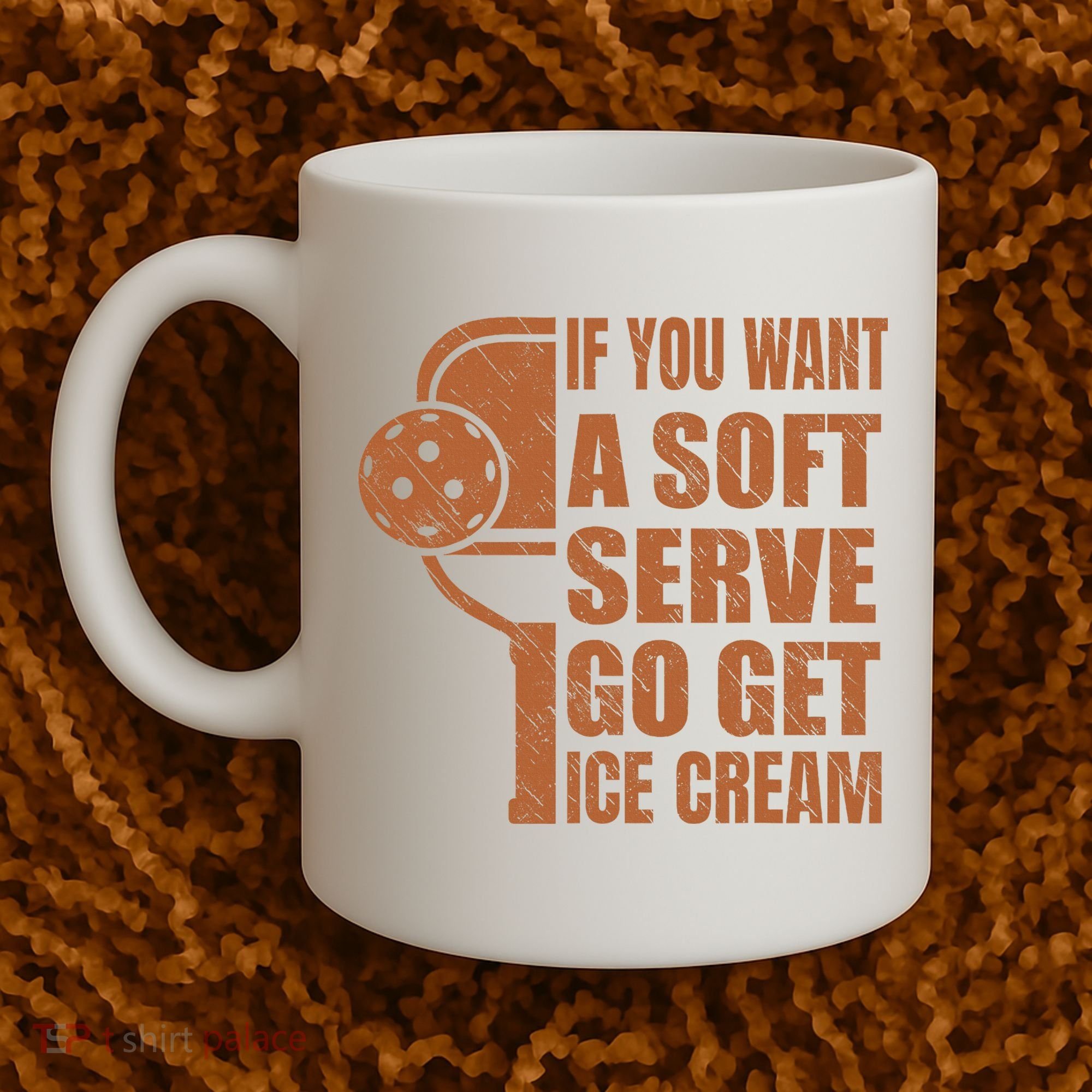 Funny Pickleball If You Want Soft Serve Go Get Ice Cream  Coffee Mug
