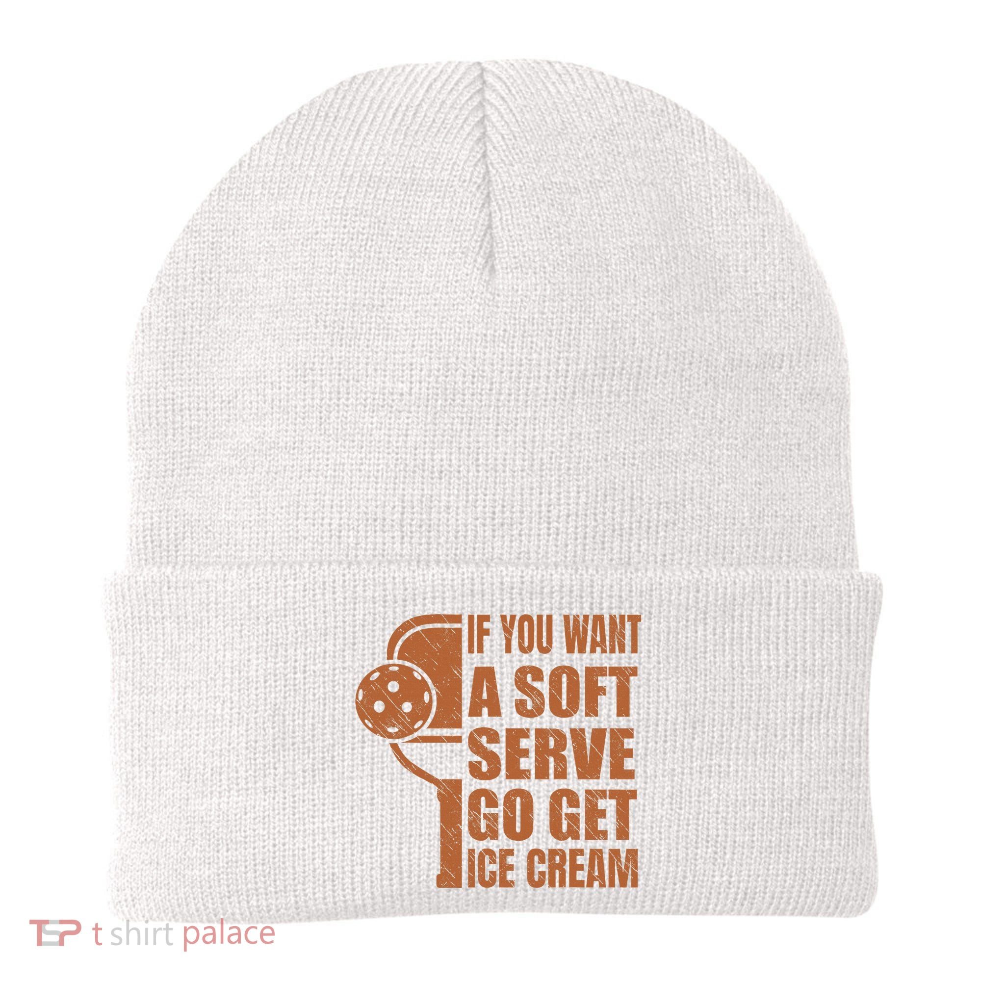 Funny Pickleball If You Want Soft Serve Go Get Ice Cream  Beanie