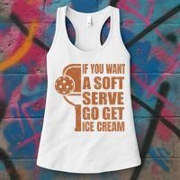 Funny Pickleball If You Want Soft Serve Go Get Ice Cream  Women's Tank Top thumb 3