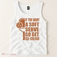 Funny Pickleball If You Want Soft Serve Go Get Ice Cream  Tank Top thumb 2
