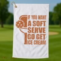 Funny Pickleball If You Want Soft Serve Go Get Ice Cream  Golf Towel thumb 1