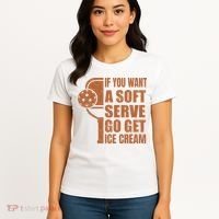 Funny Pickleball If You Want Soft Serve Go Get Ice Cream  Women's T-Shirt thumb 4