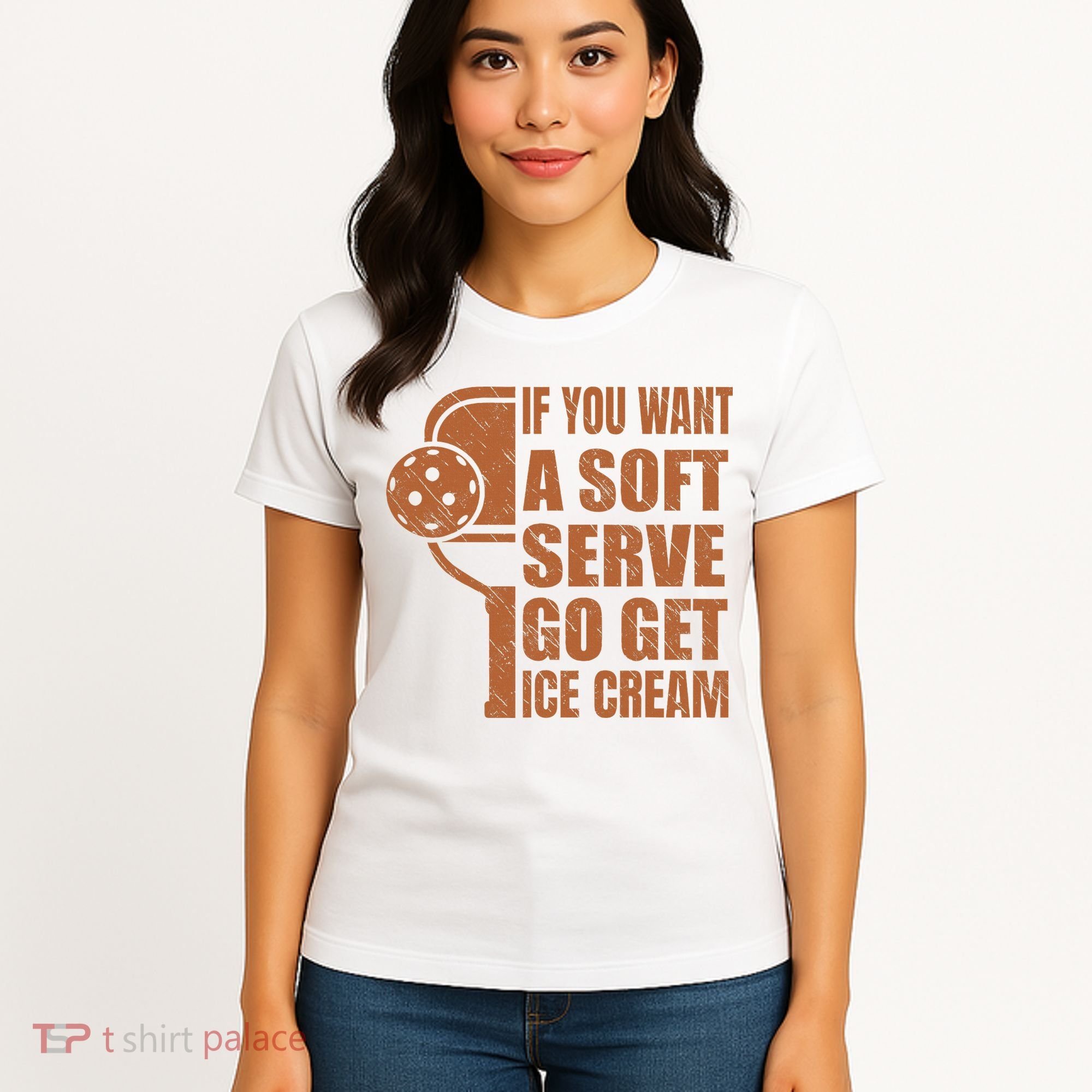 Funny Pickleball If You Want Soft Serve Go Get Ice Cream  Women's T-Shirt