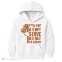 Funny Pickleball If You Want Soft Serve Go Get Ice Cream  Kids Hoodie thumb 0