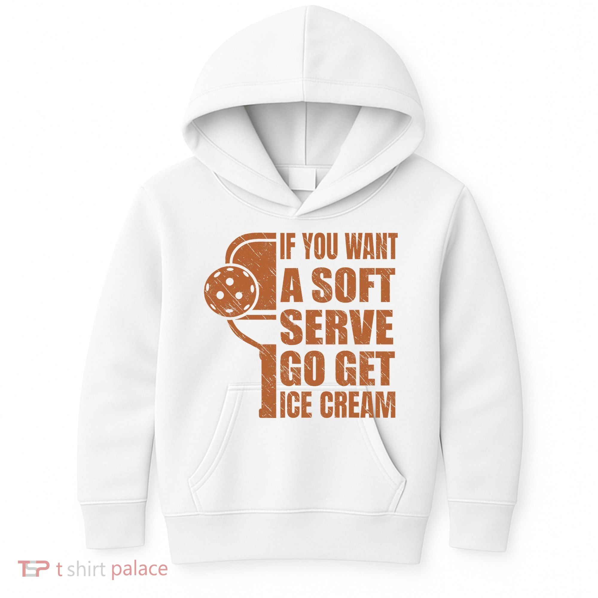 Funny Pickleball If You Want Soft Serve Go Get Ice Cream  Kids Hoodie